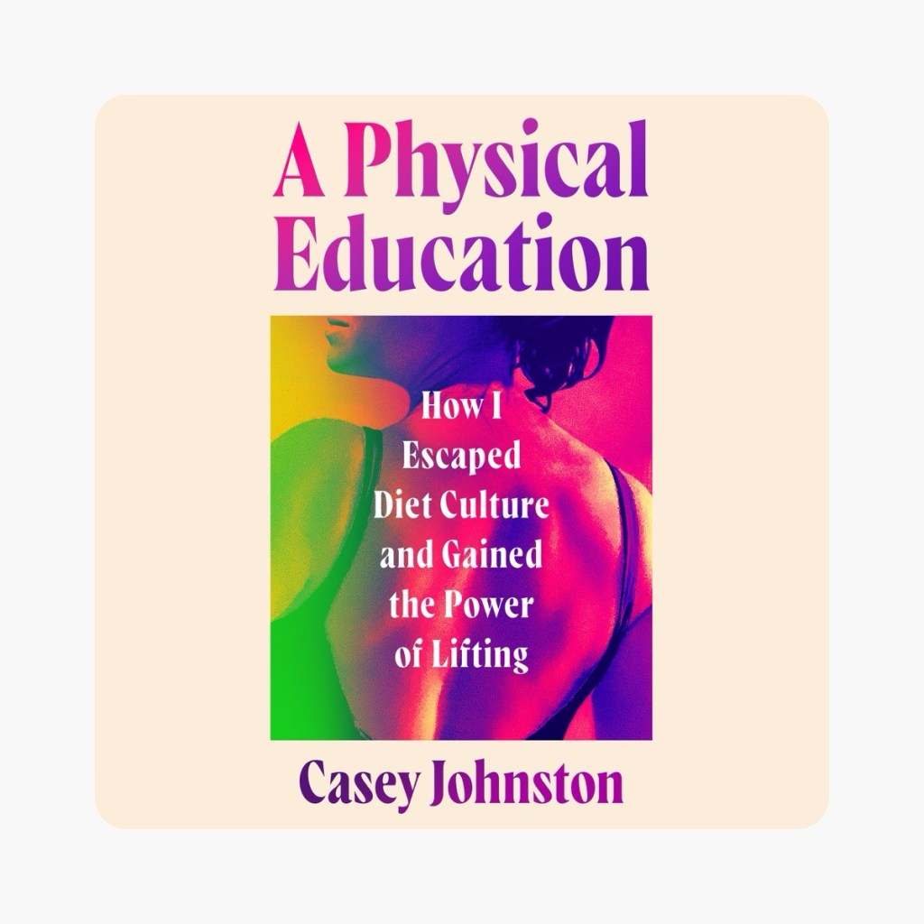Book Review: “A Physical Education” by Casey&nbsp;Johnston